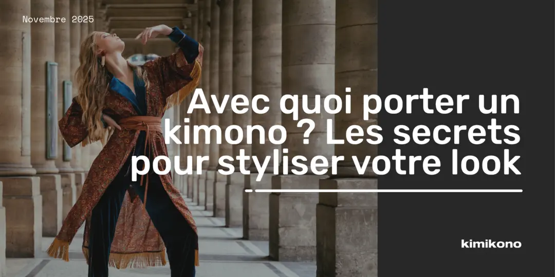 Avec quoi porter un kimono ? Les secrets pour styliser votre look